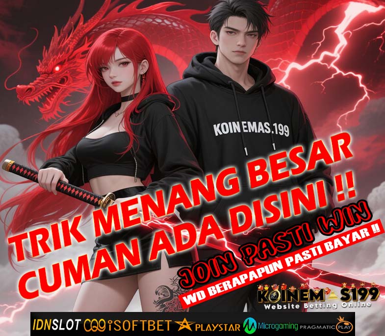 KOINEMAS199 Games Slot Online Deposit Murah Withdraw Cepat
