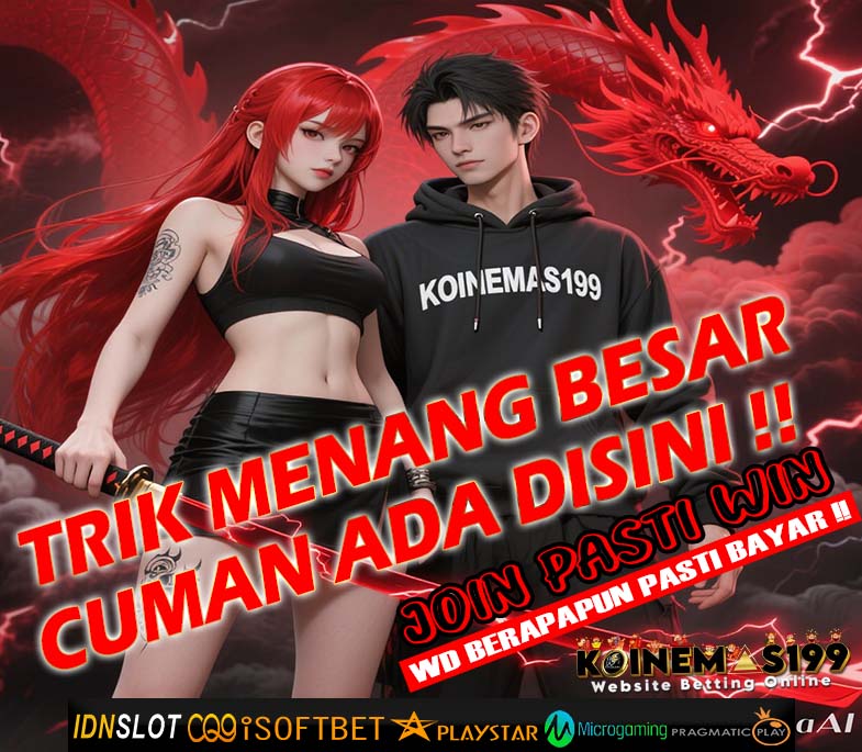 KOINEMAS199 Bandar Slot Maxwin Aman Cepat dan Terpercaya